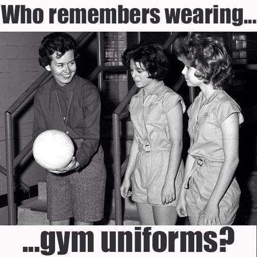 Do you remember the 60s,70s & 80s - Remember wearing girls gym suits back  in 1960's?