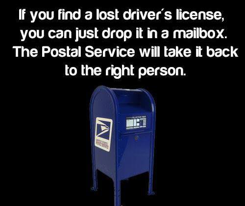 eastern most point sign - If you find a lost driver's license, you can just drop it in a mailbox. The Postal Service will take it back to the right person.