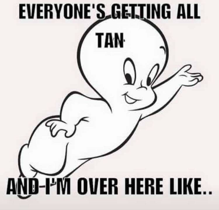 casper the friendly ghost - Everyone'S Getting All Tan And I'M Over Here ..