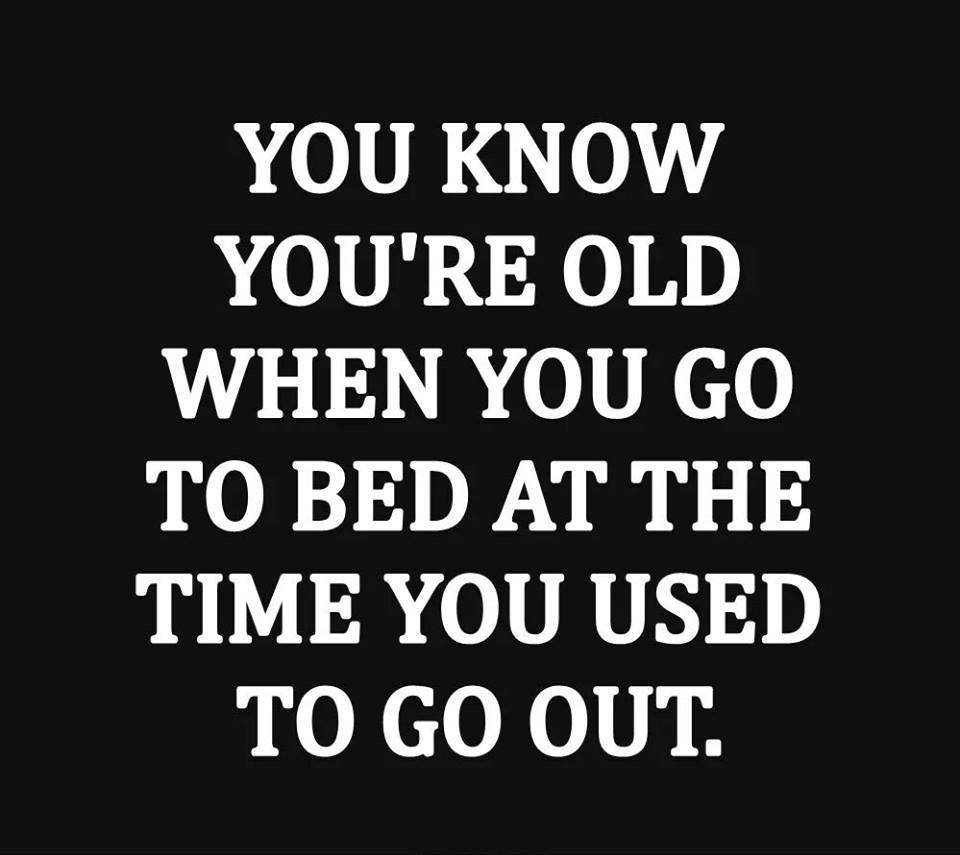 You know you're getting old....