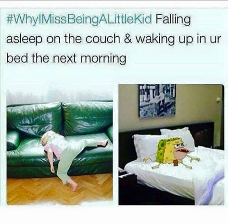 you say 5 more minutes but wake up 5 hours later - |MissBeingALittleKid Falling asleep on the couch & waking up in ur bed the next morning