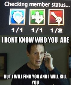 liam neeson taken - Checking member status... 11 11 12 I Dont Know Who You Are But I Will Find You And I Will Kill You