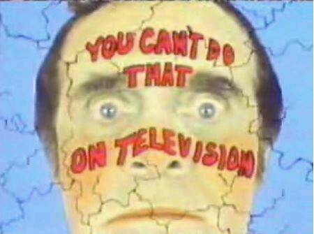 t do that on television - You Cant De That On Television