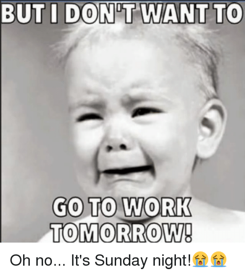 Sunday meme with a baby crying about going back to work