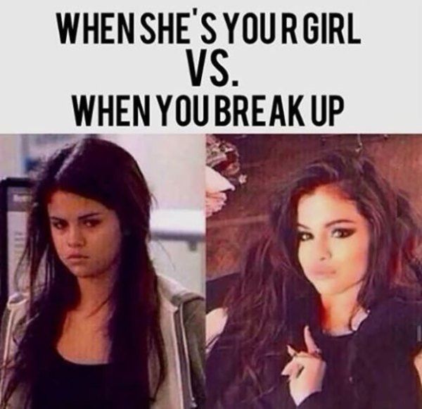memes-  girls before and after breakup - When She'S Your Girl Vs When You Break Up