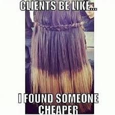 long hair - Clients Be . I Found Someone Cheaper