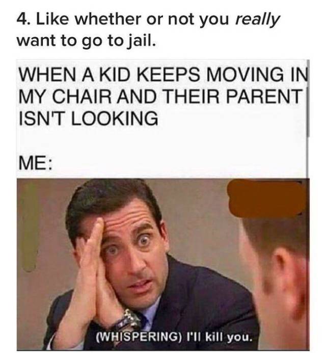 hairdresser meme - 4. whether or not you really want to go to jail. When A Kid Keeps Moving In My Chair And Their Parent Isn'T Looking Me Whispering I'll kill you.