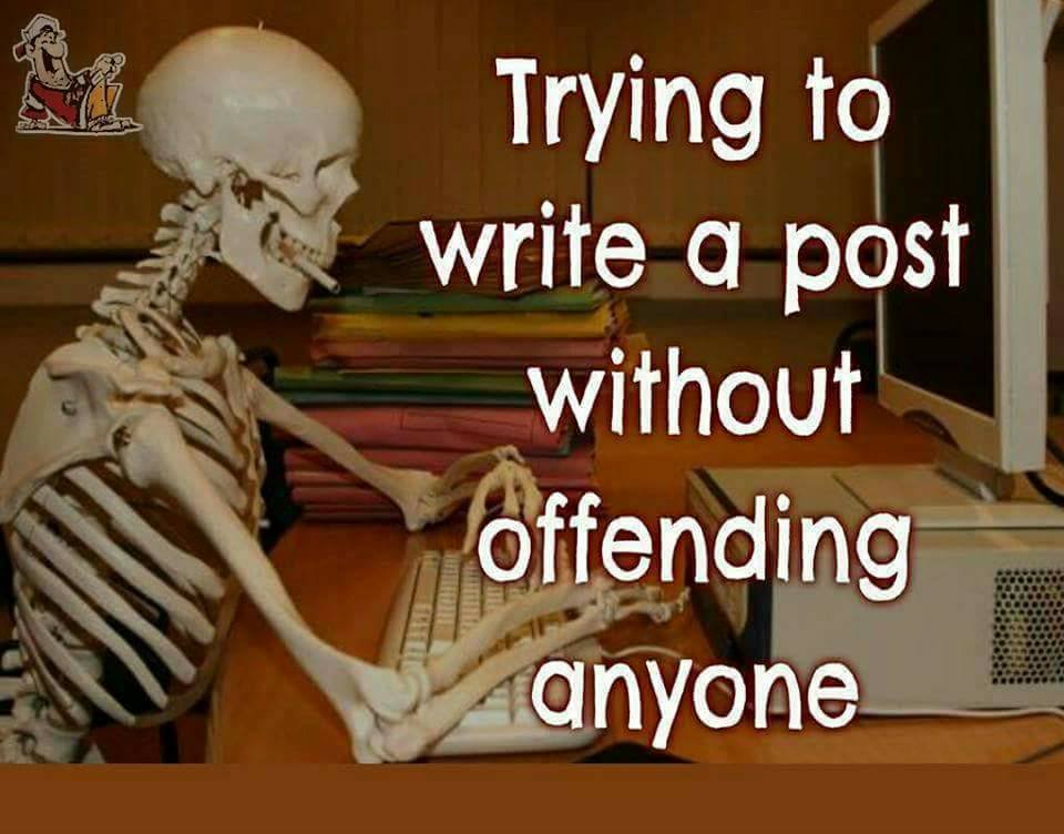 skeleton waiting meme - Trying to write a post without offending anyone