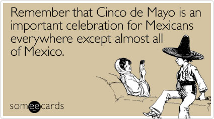 Cinco De Mayo is coming