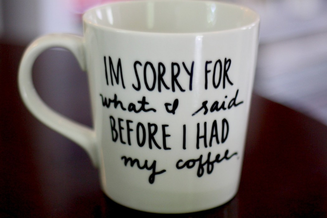 I. Need. Coffee