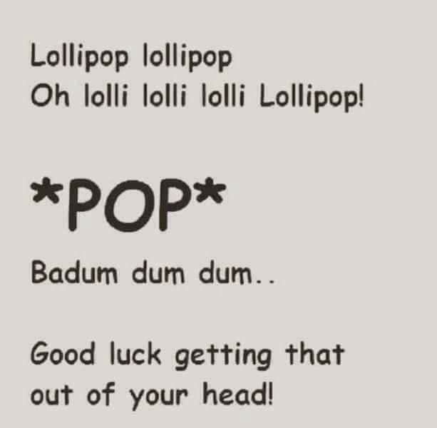 handwriting - Lollipop lollipop Oh lolli lolli lolli Lollipop! Pop Badum dum dum.. Good luck getting that out of your head!