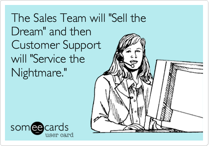 bank teller problems - The Sales Team will "Sell the Dream" and then Customer Support will "Service the Nightmare." somee cards user card
