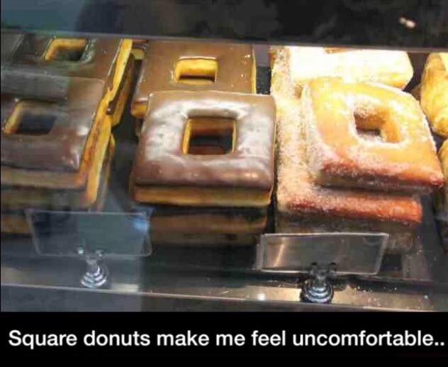 square donut - Square donuts make me feel uncomfortable..