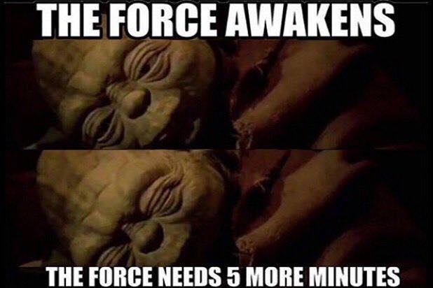 work meme may the 4th be with you meme - The Force Awakens The Force Needs 5 More Minutes