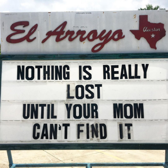 street sign - El Arroyo Qustin Nothing Is Really Lost Until Your Mom Can'T Find It