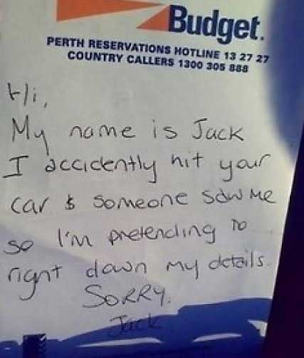 Passive-Aggressive Notes - Budget Perth Reservations Hotline 13 27 27 Country Callers 1300 305 888 My name is Jack I accidently hit your car & someone sow me so I'm pretending to right down my details.