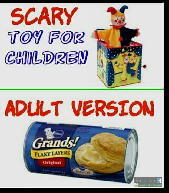 adult scary memes - Scary Toy For Children Adult Version Grands! Flaky Layers Original Find us on f El Laugh Or Croak