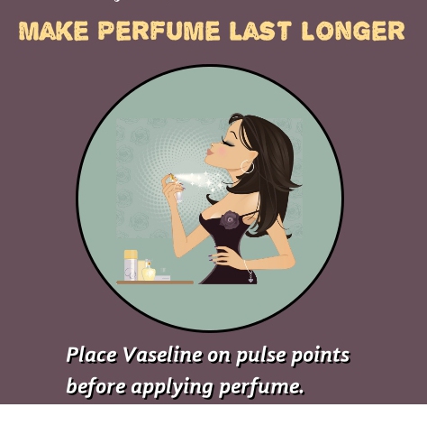 cartoon - Make Perfume Last Longer Place Vaseline on pulse points before applying perfume.