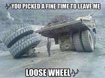 you picked a fine time to leave me loose wheel - You Picked A Fine Time To Leave Me Hr Loose Wheels