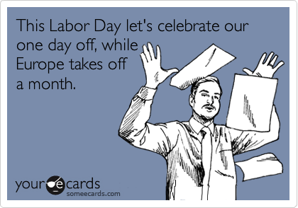 i m not a mind reader meme - This Labor Day let's celebrate our one day off, while Europe takes off a month your de cards someecards.com