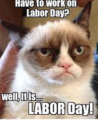 have nothing to wear meme - Have to work on Labor Day? well, it is... Labor Day!