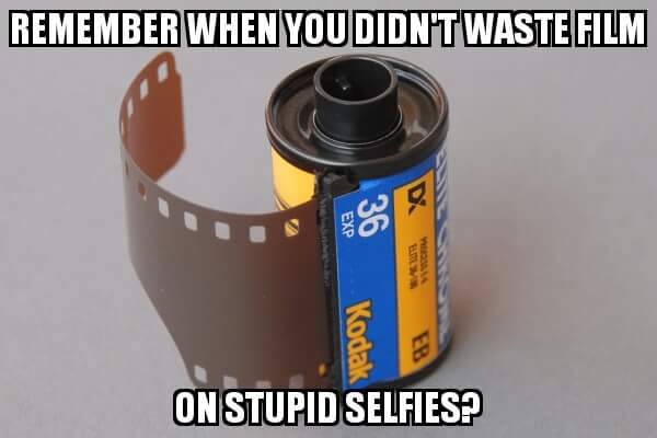 camera accessory - Remember When You Didnt Waste Film Exp 36 Kodak On Stupid Selfies?