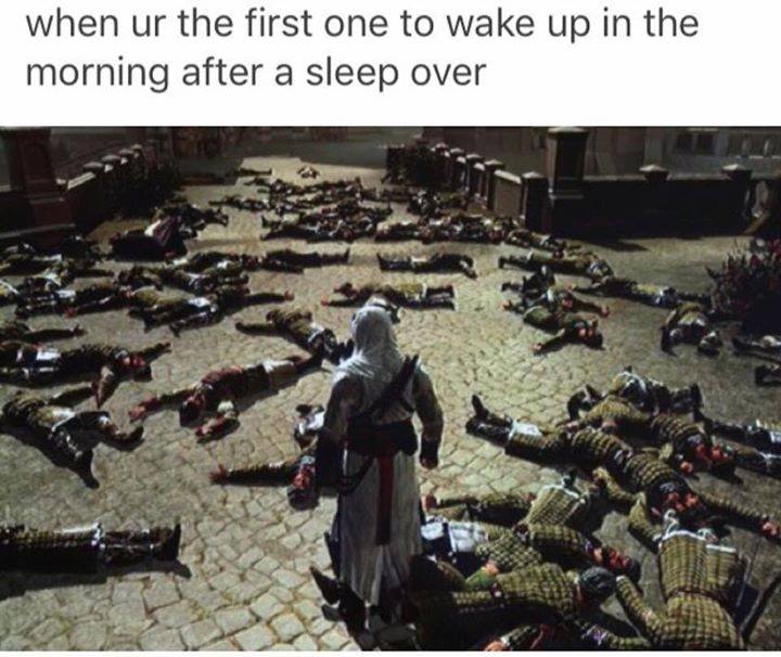 assassin's creed nobody will notice - when ur the first one to wake up in the morning after a sleep over