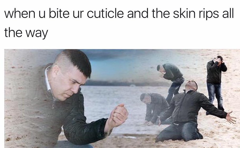 sand meme template - when u bite ur cuticle and the skin rips all the way