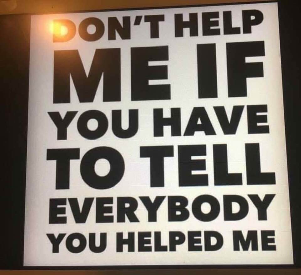 poster - Don'T Help Me If You Have To Tell Everybody You Helped Me