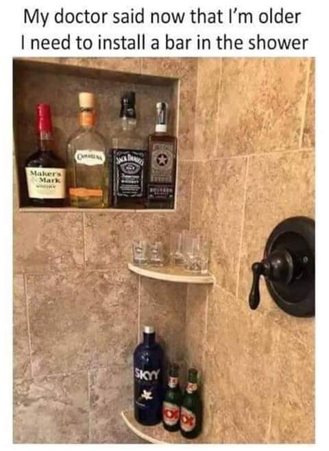 bar in the shower - My doctor said now that I'm older I need to install a bar in the shower Makers