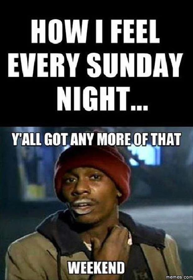 Sunday got me like