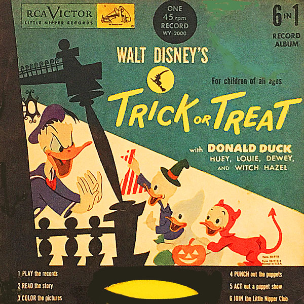 disneys trick or treat - One | Rca Victor sca Victoria 45 rpm Ipper Records Record Wy2000 Ont Record Album Walt Disney'S For children of all ages Trickor Treat with Donald Duck Huey, Louie, Dewey, And Witch Hazel 1 Play the records 2 Read the story 3 Colo