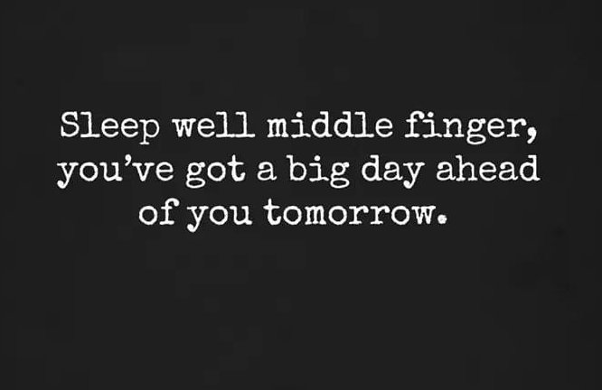 monochrome photography - Sleep well middle finger, you've got a big day ahead of you tomorrow.