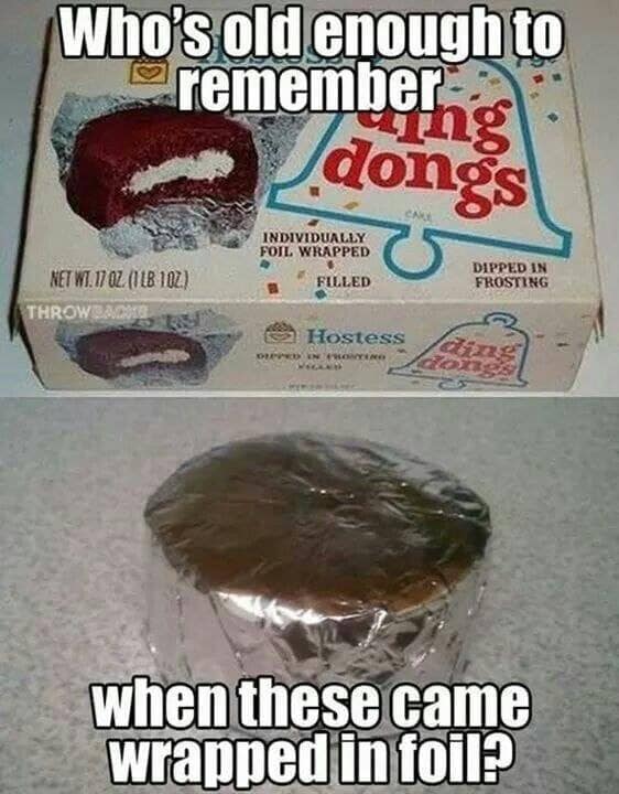 ding dongs in foil - Who's old enough to remembehe dongs Individually Foil Wrapped home Dpped Filled Dipped In Frosting Net Wt. 17 Oz 1 18 102 Throw Hostess O Yen N Wc when these came wrapped in foil?