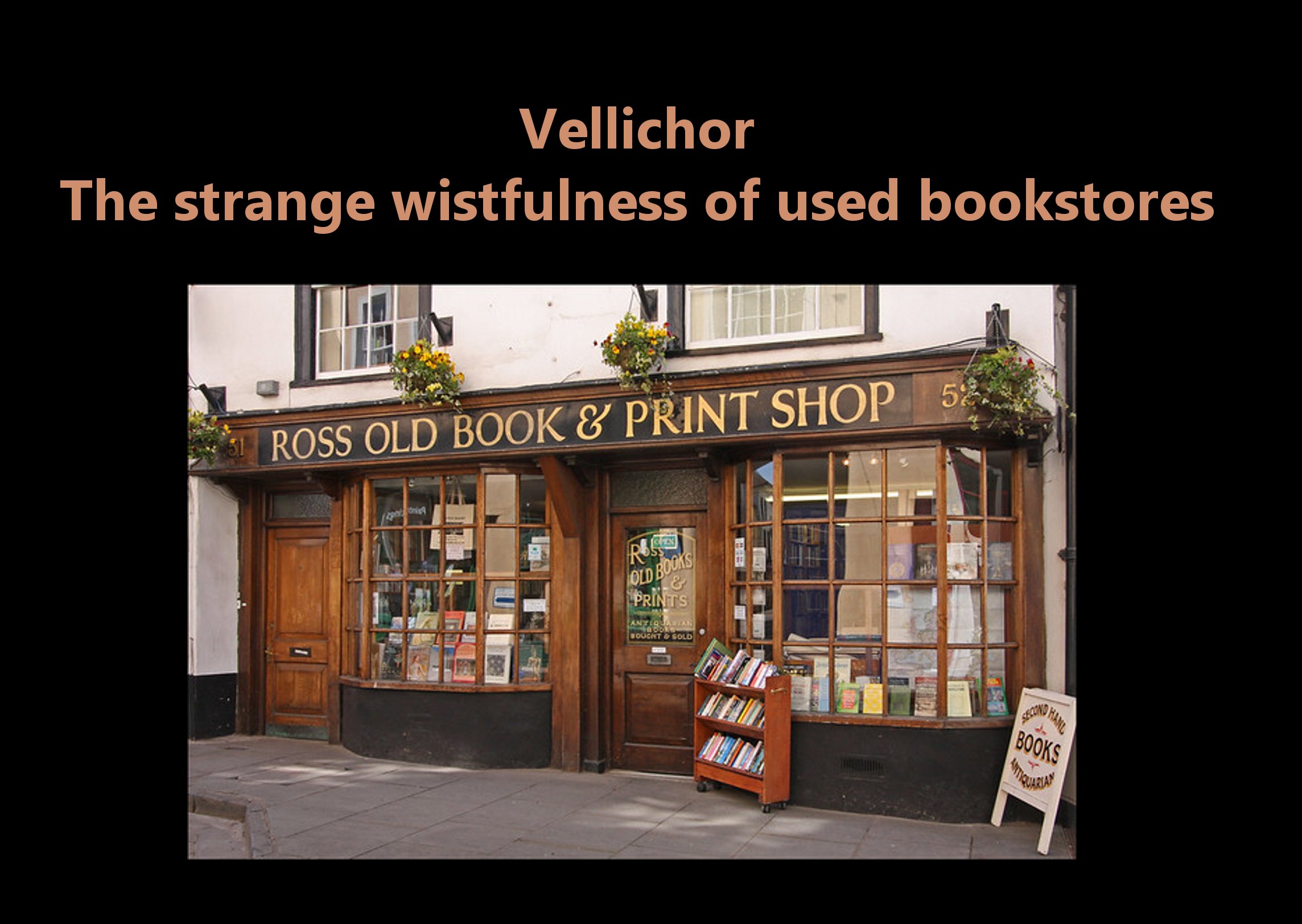 old book shop - Vellichor The strange wistfulness of used bookstores Ross Old Book & Print Shop 58. Od 8 Old Books Prints Teraan Oucit Sold Books
