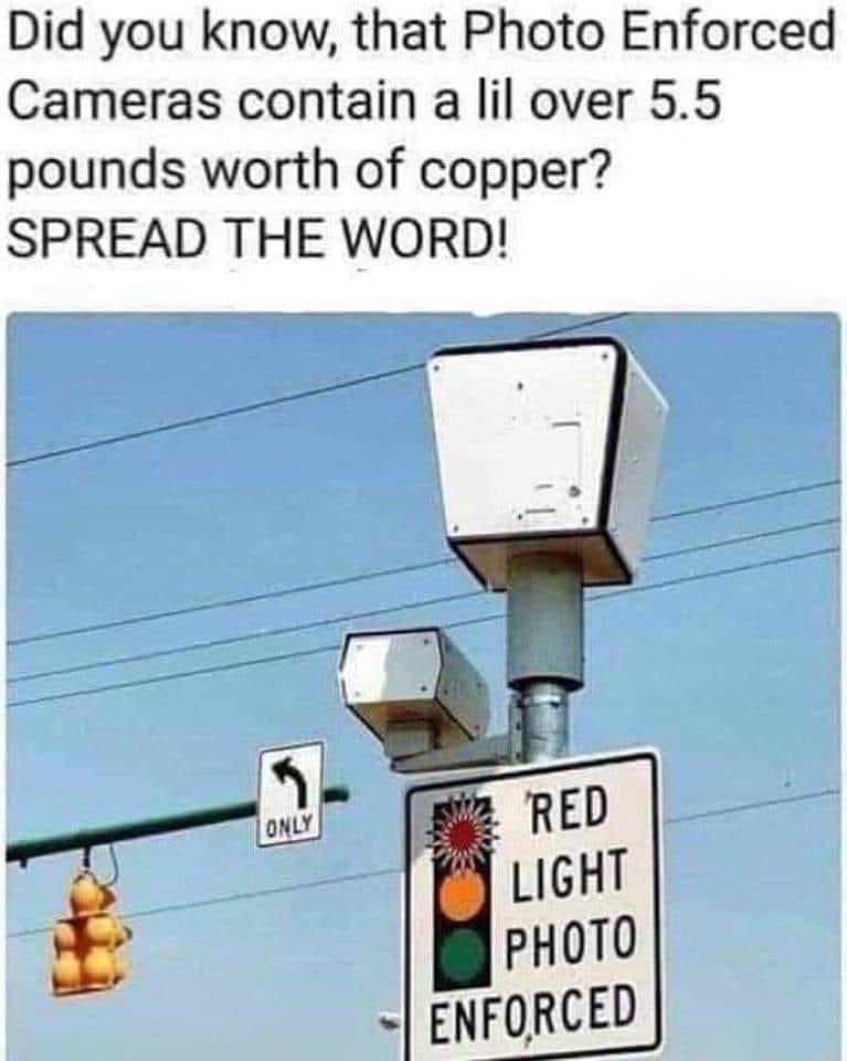 red light camera miami - Did you know, that Photo Enforced Cameras contain a lil over 5.5 pounds worth of copper? Spread The Word! Red Only Light Photo Enforced