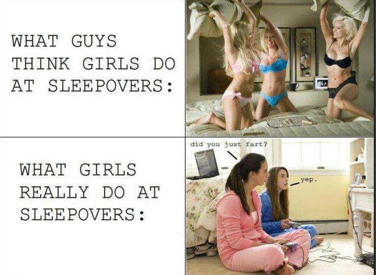 think girls do at sleepovers - What Guys Think Girls Do At Sleepovers did you just fart? . What Girls Really Do At Sleepovers