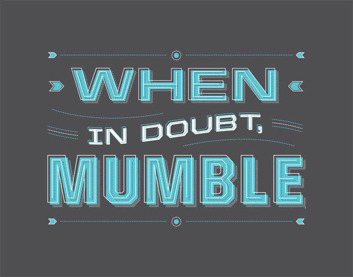 graphic design - When Mumble In Doubt,