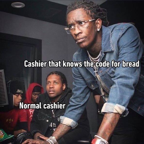 cashier that knows the code for bread meme - Cashier that knows the code for bread Normal cashier