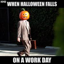 halloween falls on a work day - Me When Halloween Falls On A Work Day