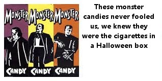 retro halloween monster candy - These monster Monster Monster Monster candies never fooled us, we knew they were the cigarettes in It a Halloween box Candy Candy Candy