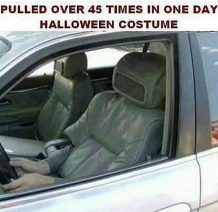 funny halloween memes - Pulled Over 45 Times In One Day Halloween Costume