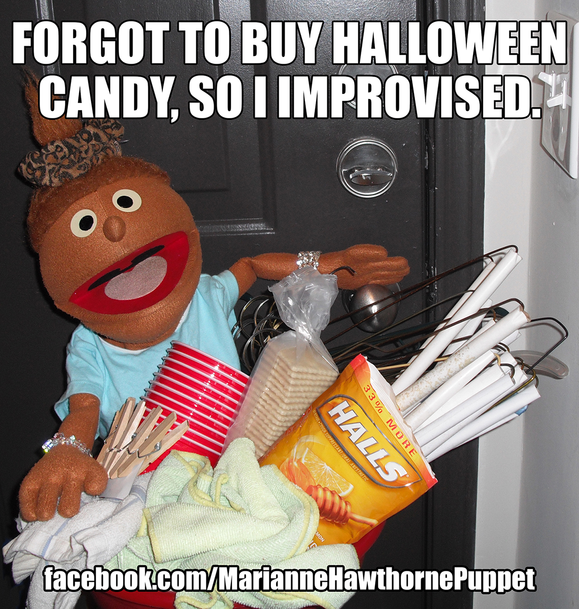halloween trick or treat meme - Forgot To Buy Halloween Candy, So I Improvised. Halls facebook.comMarianne Hawthorne Puppet