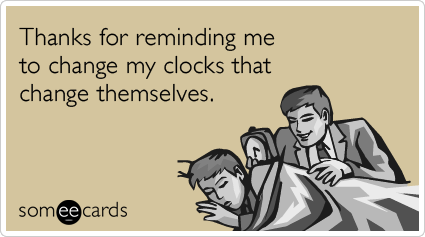 someecards fathers day - Thanks for reminding me to change my clocks that change themselves. somee cards