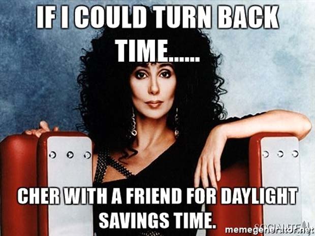successful black man meme - If I Could Turn Back Time...... Tt Cher With A Friend For Daylight Savings Time. memegelda En