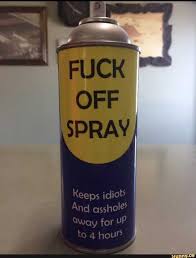 fuck off spray can - Fuck Off Spray keeps idiots And assholes way for up to 4 hours