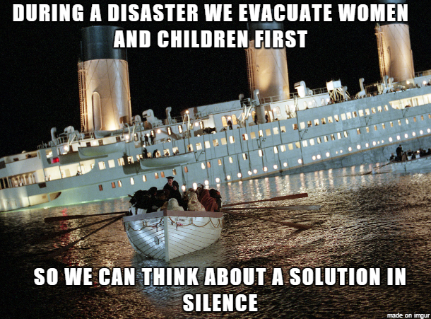 did the titanic look like inside - During A Disaster We Evacuate Women And Children First So We Can Think About A Solution In Silence made on imgur