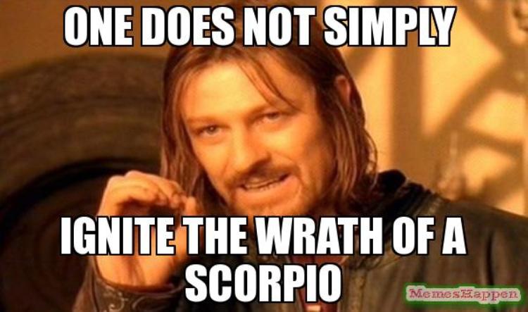 modern combat memes - One Does Not Simply Ignite The Wrath Of A Scorpio Memessappen