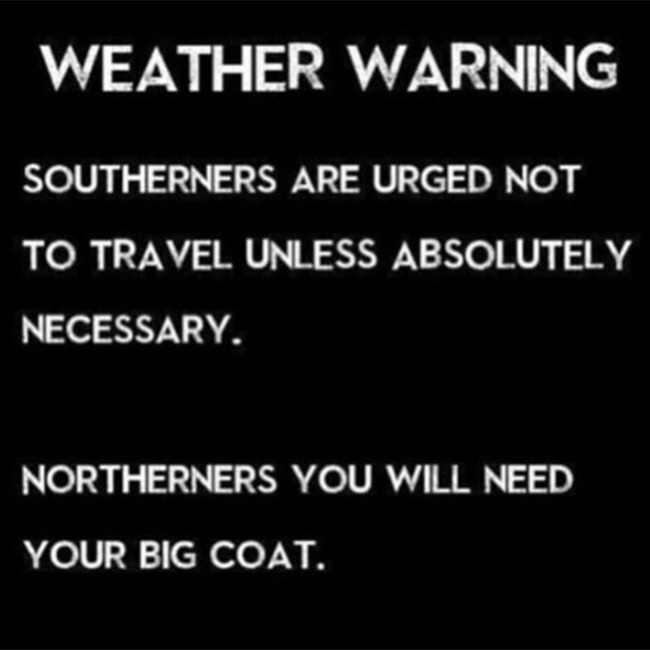 beast from the east jokes - Weather Warning Southerners Are Urged Not To Travel Unless Absolutely Necessary. Northerners You Will Need Your Big Coat.
