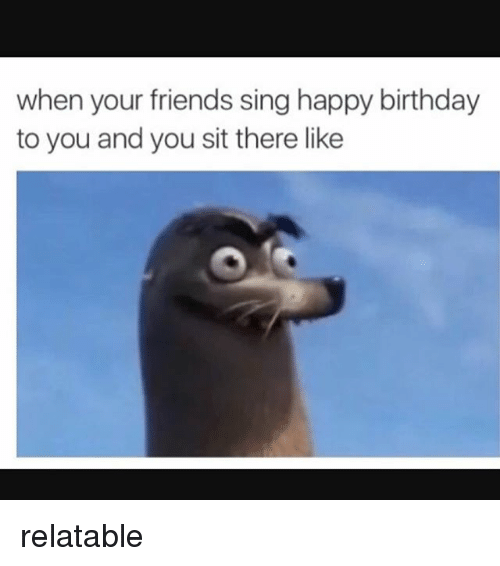 gerald meme finding dory - when your friends sing happy birthday to you and you sit there relatable
